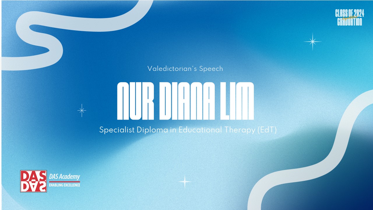 2024 DAS Academy Graduation - Valedictorian Speech by Nur Diana Lim