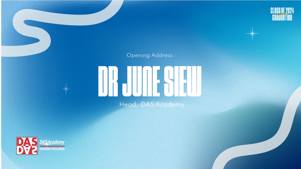 2024 DAS Academy Graduation | Opening Speech by Dr June Siew