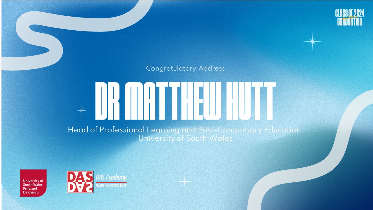 2024 DAS Academy Graduation - Congratulatory Address by Dr Matthew Hutt