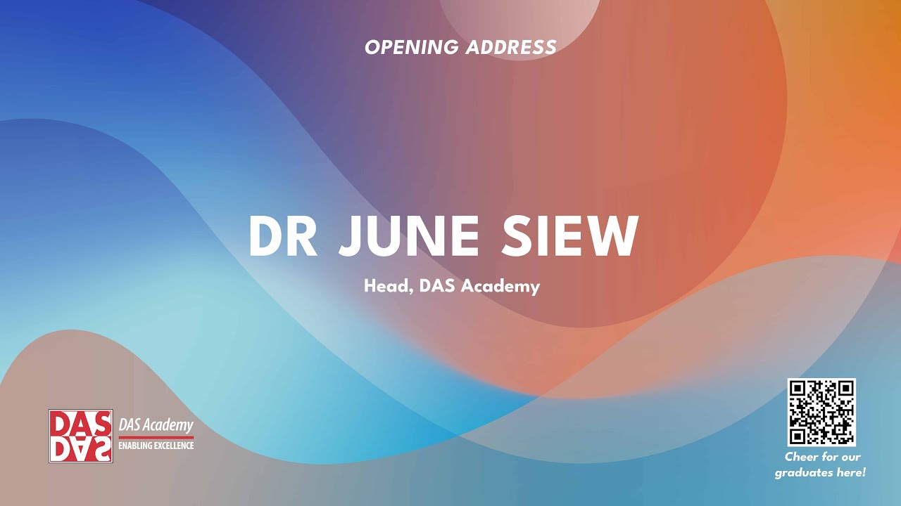 2023 DAS Academy Graduation - Opening Speech by Dr June Siew