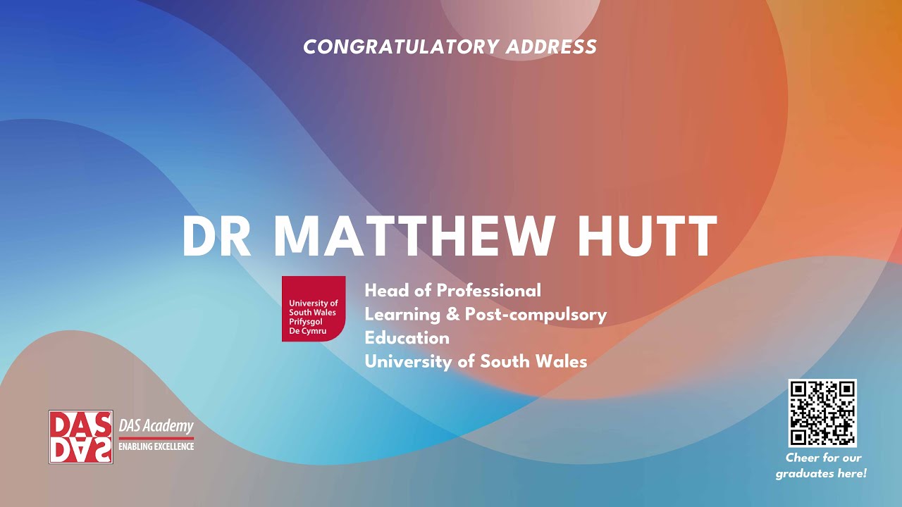 2023 DAS Academy Graduation - Congratulatory Address by Dr Matthew Hutt